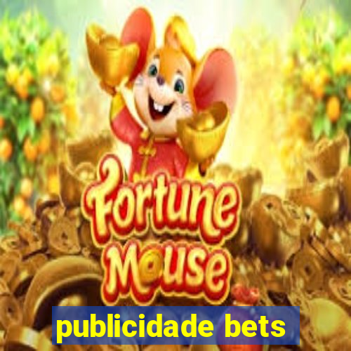 publicidade bets